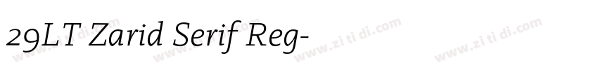 29LT Zarid Serif Reg字体转换 29LT Zarid Serif Reg字体转换